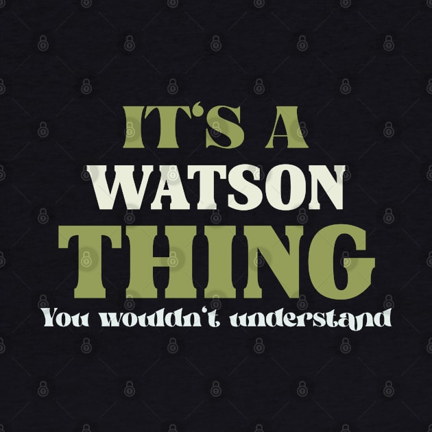 It's a Watson Thing You Wouldn't Understand by Insert Name Here